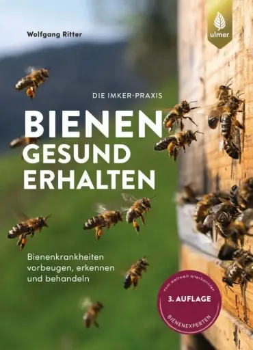 BIENEN GESUND ERHALTEN Die Imker-Praxis von Dr. Wolfgang Ritter